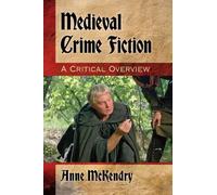 Medieval Crime Fiction by Anne McKendry - 9781476666716