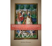 Medieval Crossover: Reading the Secular against the Sacred (Conway Lectures in Medieval Studies)