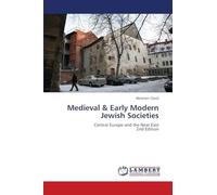 Medieval & Early Modern Jewish Societies: Central Europe and the Near East2nd Edition