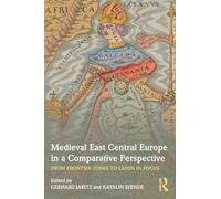 Medieval East Central Europe in a Comparative Perspective: From Frontier Zones to Lands in Focus