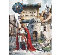 Medieval Ephemera: Knights, Maidens, Kings and Queens for Scrapbooking, Junk Journals, Planners, Mixed Media, Decoupage, Paper Crafts, Art Journals, Artist Trading Cards, Twinchies