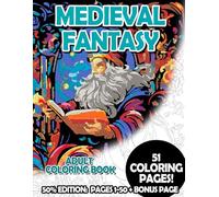 Medieval Fantasy - 50% Edition: Pages 1-50: Adult Coloring Book for Relaxing and Mindfulness (Budget 50% Adult Coloring Books)