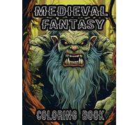 Medieval Fantasy Coloring Book: A Legendary Adventure Through Castles, Knights, and Dragons