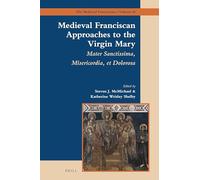 Medieval Franciscan Approaches to the Virgin Mary: Mater Misericordiae Sanctissima et Dolorosa: 16 (The Medieval Franciscans, 16)