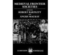 Rob Bartlett – Medieval Frontier Societies – Clarendon Paperbacks – Paperback