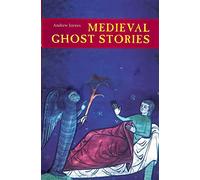 Medieval Ghost Stories: An Anthology of Miracles, Marvels and Prodigies