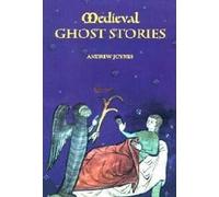 Medieval Ghost Stories: An Anthology of Miracles, Marvels and Prodigies