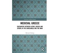 Medieval Greece: Encounters Between Latins, Greeks and Others in the Dodecanese and the Mani: 1093 (Variorum Collected Studies)