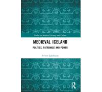 Medieval Iceland: Politics, Patronage and Power (Studies in Medieval History and Culture)