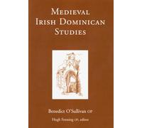Medieval Irish Dominican Studies