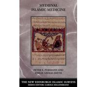 Medieval Islamic Medicine (New Edinburgh Islamic Surveys)