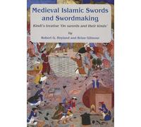 Medieval Islamic swords and swordmaking: Kindi's Treatise "On Swords and Their Kinds" (Gibb Memorial Trust Arabic Studies)