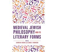 Medieval Jewish Philosophy and Its Literary Forms (New Jewish Philosophy and Thought)