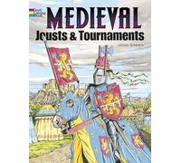 Medieval Jousts and Tournaments (Dover History Coloring Book)