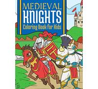 Medieval Knights Coloring Book For Kids: Medieval Fantasy Coloring Book For Kids 4-10 Years
