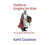 Medieval Knights for Kids: The English Reading Tree