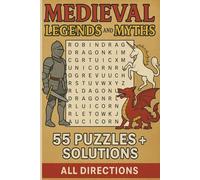Medieval Legends and Myths: A Medieval-Themed Word Search Adventure Featuring Knights, Dragons, and Legendary Nordic Myths / 55 Puzzles in All Directions + Solutions