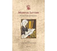Medieval Letters: Between Fiction and Document: 33 (Utrecht Studies in Medieval Literacy)