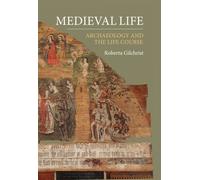 Medieval Life : Archaeology and the Life Course