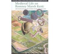 Medieval Life on Romney Marsh Kent: Archaeological Discoveries from Around Lydd