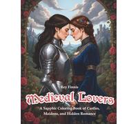 Medieval Lovers: A Sapphic Coloring Book of Castles, Maidens & Hidden Romance | Gift for Lesbians (Timeless Lovers - A Sapphic Coloring Book Series)