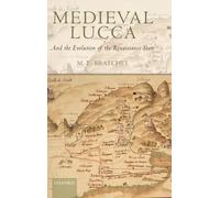 Medieval Lucca: And the Evolution of the Renaissance State