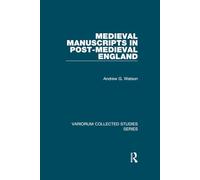 Medieval Manuscripts in Post-Medieval England (Variorum Collected Studies)