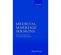 Medieval Marriage Sermons: Mass Communication in a Culture without Print by Davi