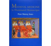 Medieval Medicine in Illuminated Manuscripts