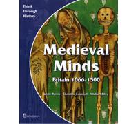 Medieval Minds Pupil's Book Britain 1066-1500