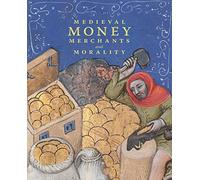 Medieval Money, Merchants, and Morality