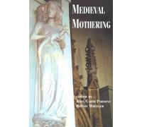 Medieval Mothering