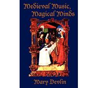 Medieval Music, Magical Minds