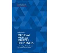 Medieval Muslim Mirrors for Princes