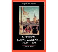 Medieval Naval Warfare 1000-1500 (Warfare and History)