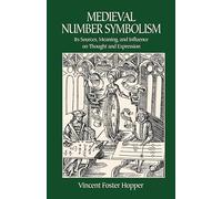 Medieval Number Symbolism: Its Sources, Meaning, and Influence on Thought and Expression (Dover Occult)
