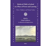 Medieval Oddi in Iceland as a Place of Power and Learning: Clerics, Chieftains, and Textual Culture: 101 (The Northern World, 101)
