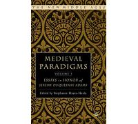 Medieval Paradigms: Volume I: Essays in Honor of Jeremy duQuesnay Adams (The New Middle Ages)