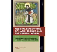 Medieval Perceptions of Magic, Science, and the Natural World (Borderlines)