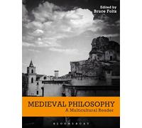 Medieval Philosophy: A Multicultural Reader