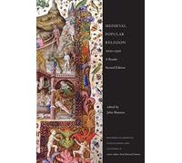 Medieval Popular Religion, 1000-1500: A Reader, Second Edition: 2 (Readings in Medieval Civilizations and Cultures)