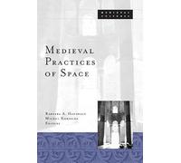 Medieval Practices Of Space: Volume 23 (Medieval Cultures)