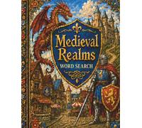 Medieval Realms Word Search: Word Search Puzzle Book for Adults and Teens Featuring Medieval History, Fantasy, Realms, Dragons, Magic, Castles, and Mythical Beings with Bonus Coloring Pages