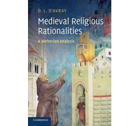 Medieval Religious Rationalities: A Weberian Analysis