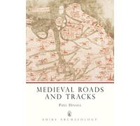 Medieval Roads and Tracks (Shire Archaeology)