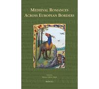Medieval Romances Across European Borders: 1 (Medieval Narratives in Transmission)