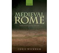 Medieval Rome: Stability and Crisis of a City, 900-1150 (Oxford Studies in Medieval European History)