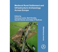 Medieval Rural Settlement and Infrastructure Archaeology Across Europe