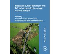 Medieval Rural Settlement and Infrastructure Archaeology Across Europe