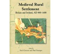 Medieval Rural Settlement: Britain and Ireland, AD 800-1600
